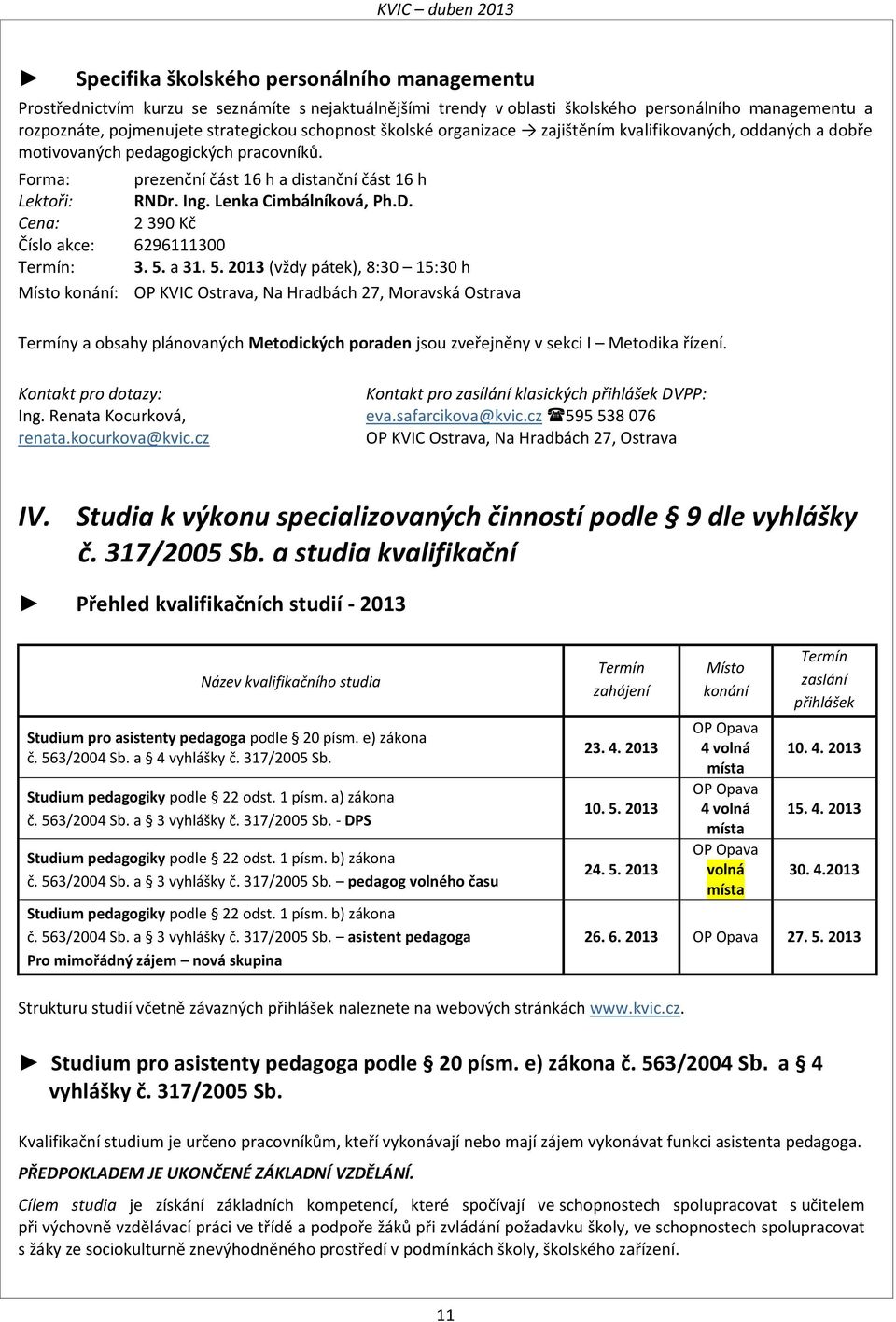 . Ing. Lenka Cimbálníková, Ph.D. Cena: 2 390 Kč Číslo akce: 6296111300 Termín: 3. 5.