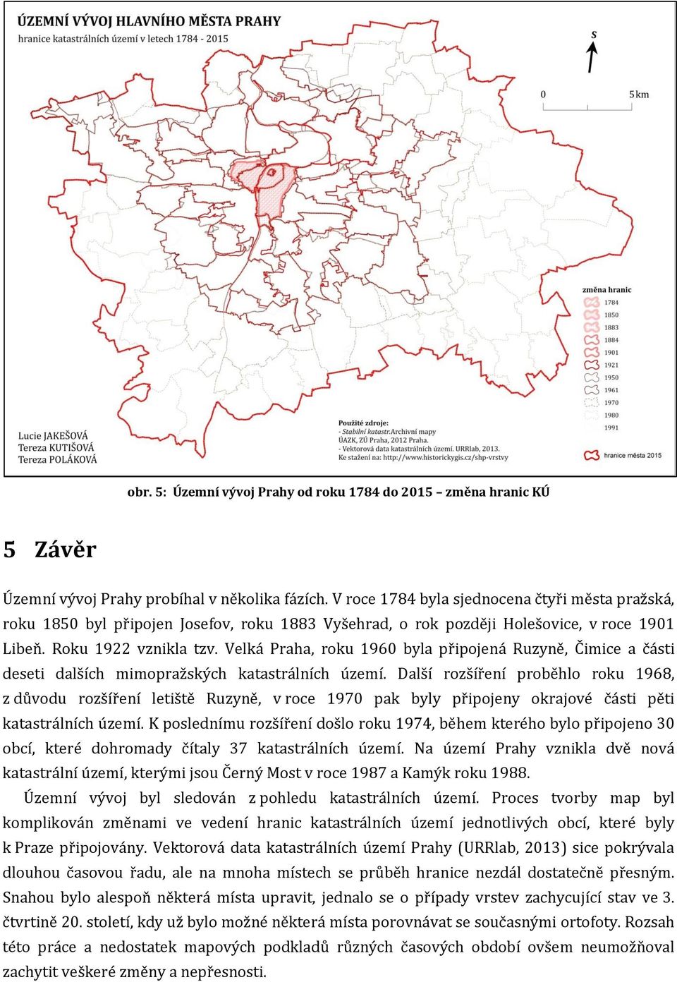 Velká Praha, roku 1960 byla připojená Ruzyně, Čimice a části deseti dalších mimopražských katastrálních území.