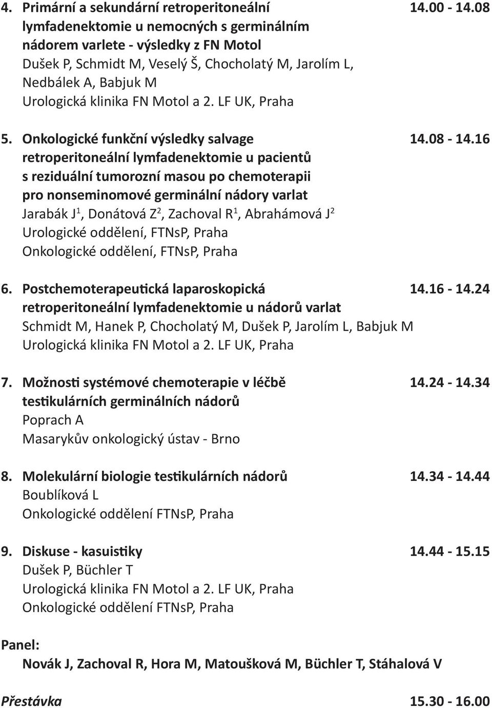 LF UK, Praha 5. Onkologické funkční výsledky salvage 14.08-14.