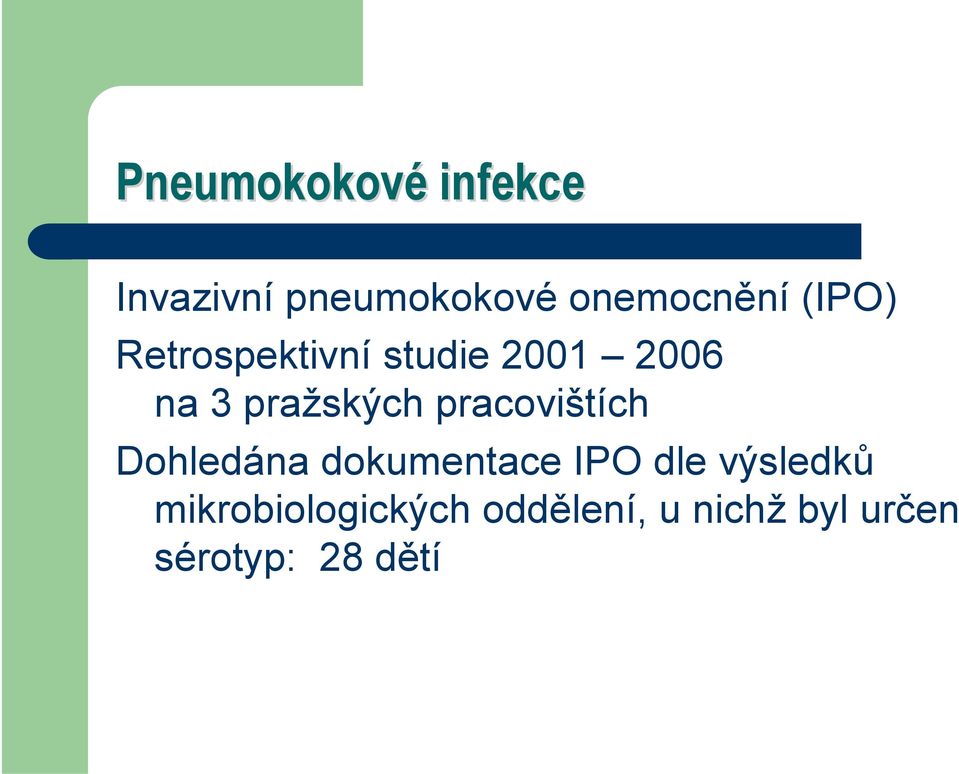 pracovištích Dohledána dokumentace IPO dle výsledků
