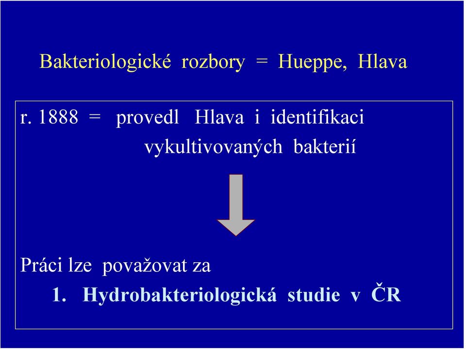 vykultivovaných bakterií Práci lze