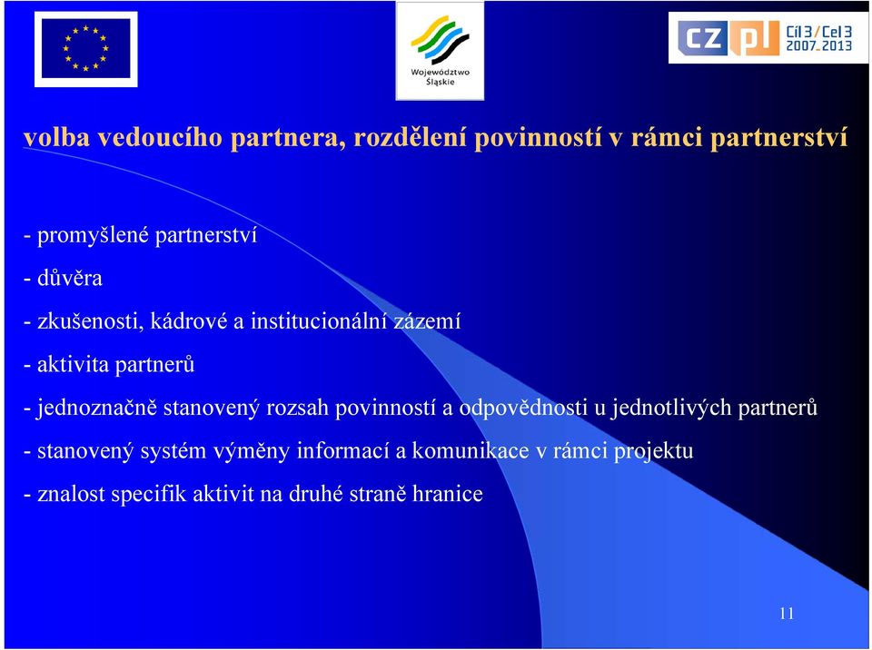 stanovený rozsah povinností a odpovědnosti u jednotlivých partnerů - stanovený systém