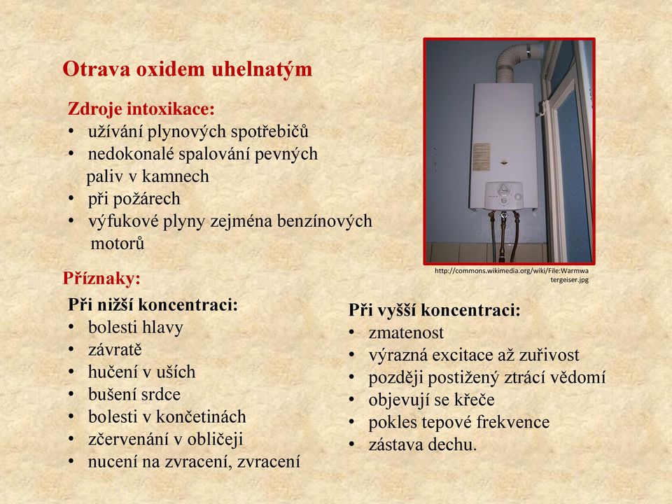 končetinách zčervenání v obličeji nucení na zvracení, zvracení http://commons.wikimedia.org/wiki/file:warmwa tergeiser.