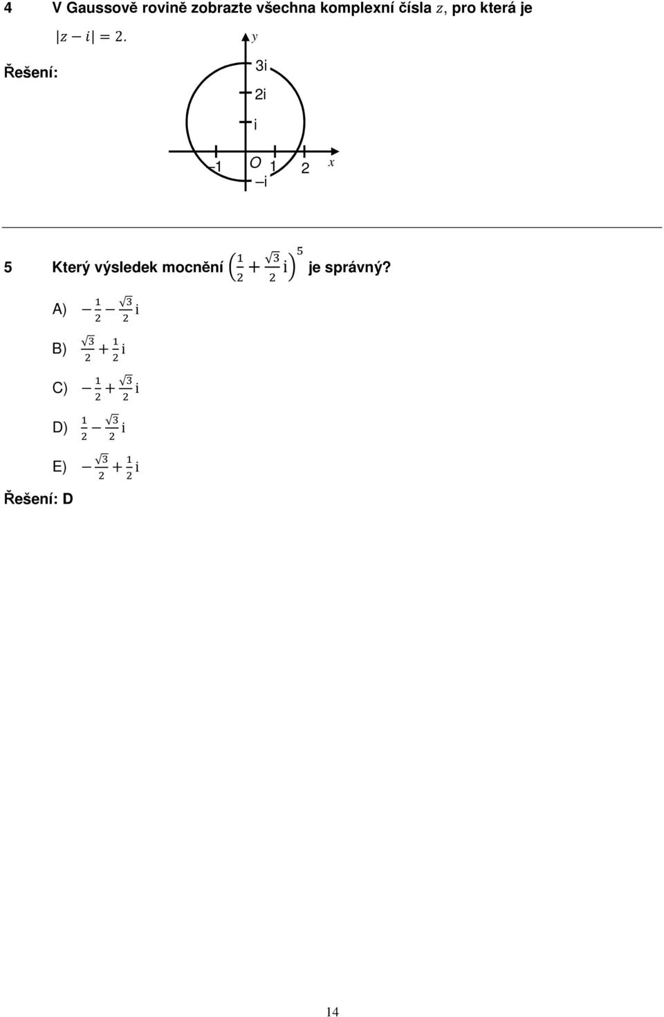 y 3i 2i 1 i O 1 2 i x 5 Který výsledek mocnění