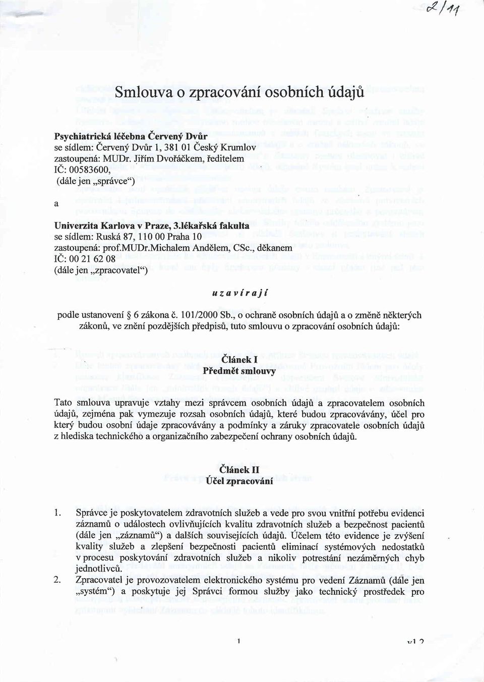 , ddkanem Ie:00 216208 (d51e jen,,zpracovatel") uzavirajf podle ustanovenf $ 6 zskona d. 101/2000 Sb.