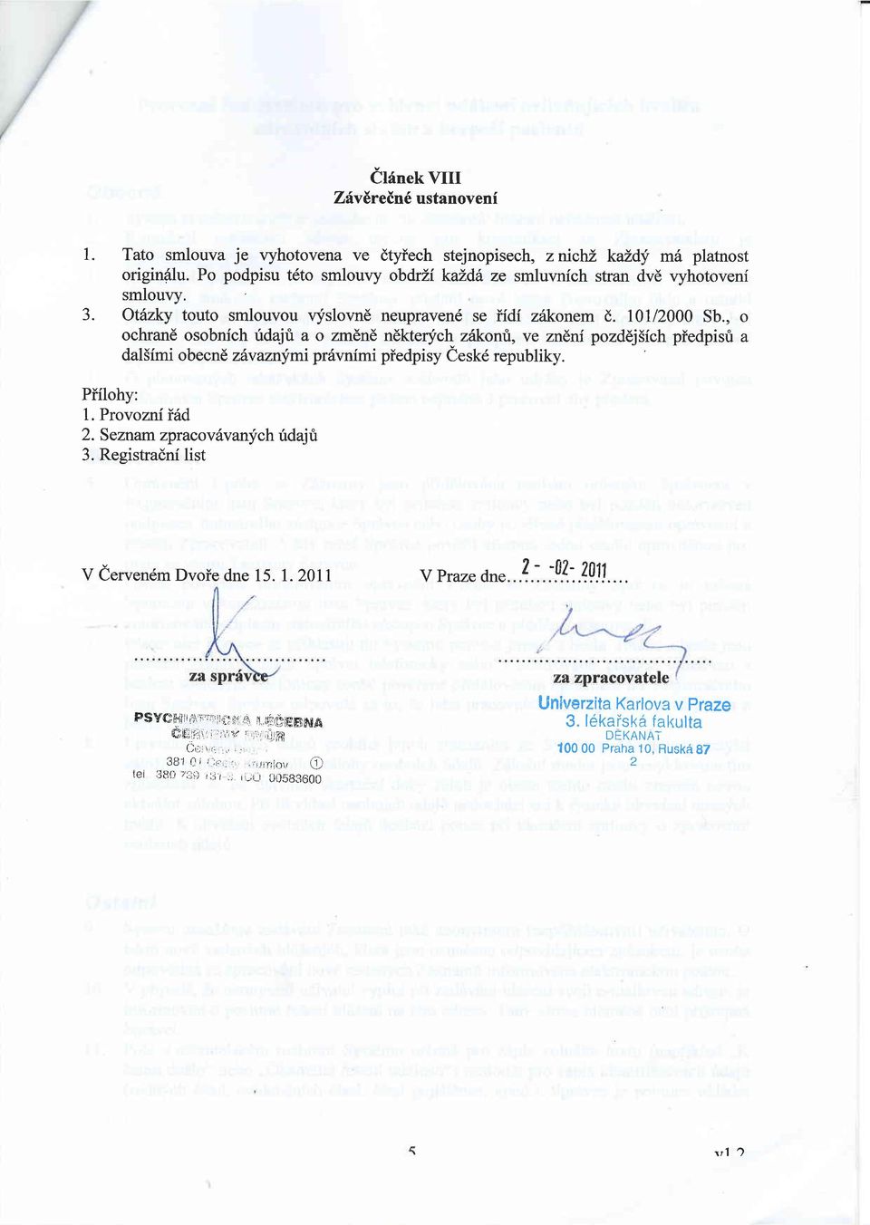 , o ochrand osobnich ridajri a o zmdnd ndktenich zikon'&', ve zndni pozdej5ich piedpist a dal5imi obecnd z6v aznymi pr6vnimi piedpisy eesk6 republiky.