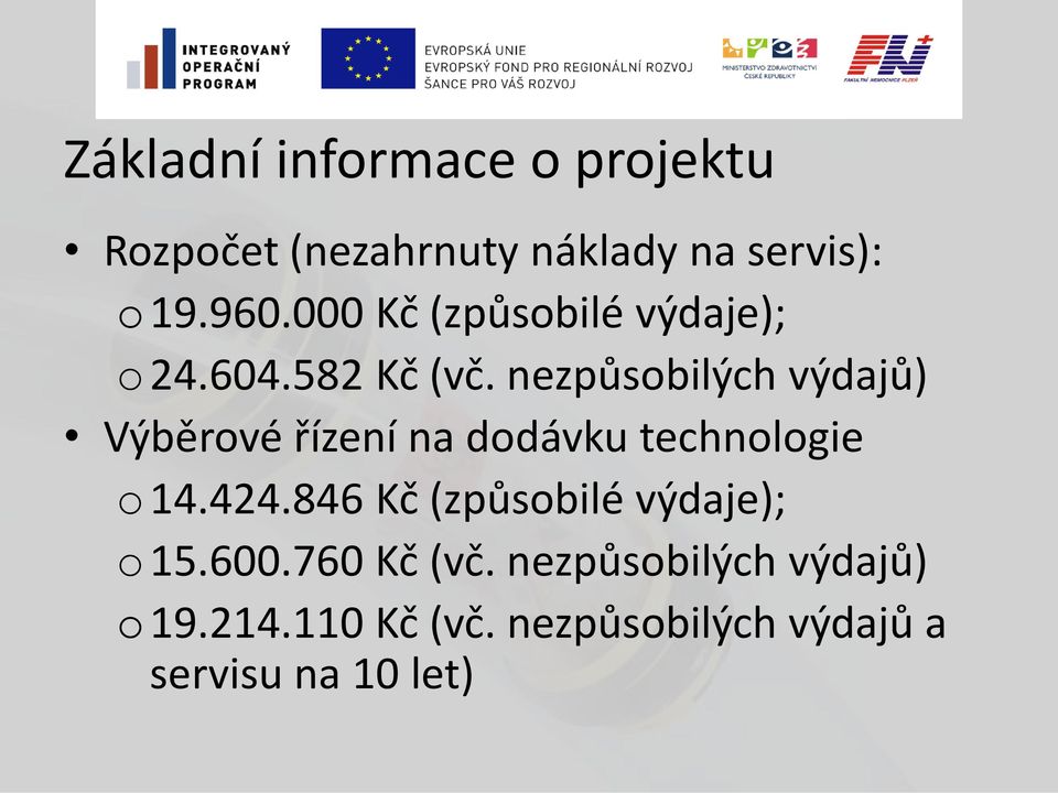 nezpůsobilých výdajů) Výběrové řízení na dodávku technologie o14.424.