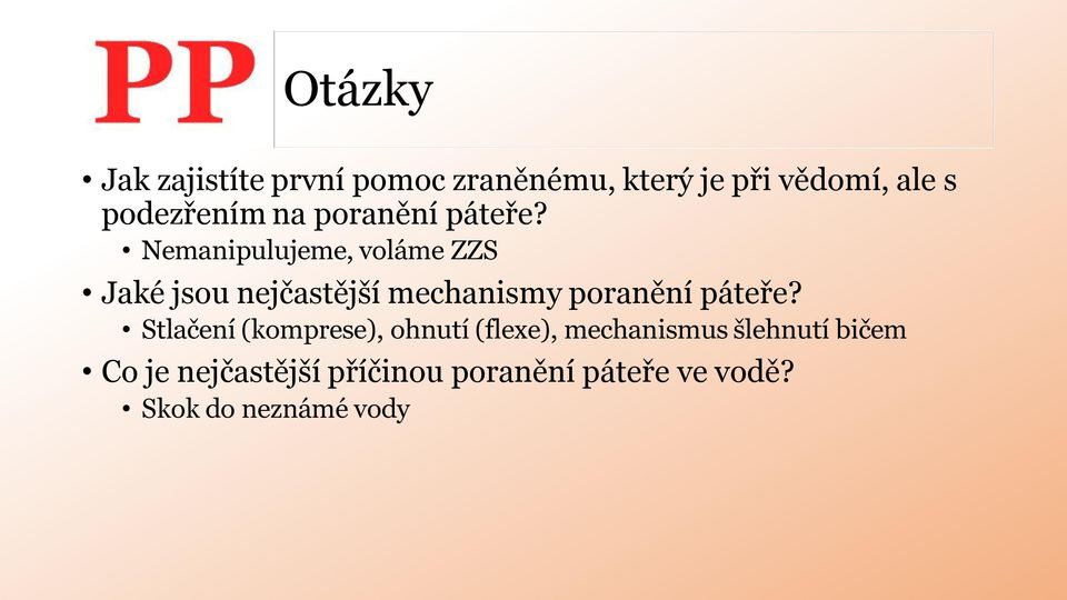 Nemanipulujeme, voláme ZZS Jaké jsou nejčastější mechanismy poranění páteře?