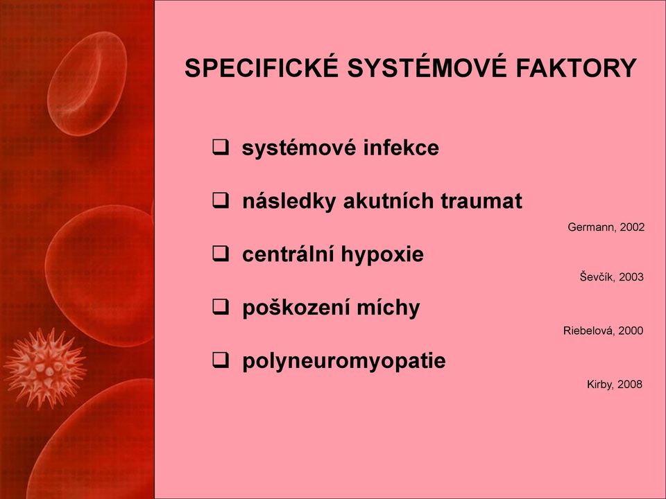 hypoxie poškození míchy polyneuromyopatie