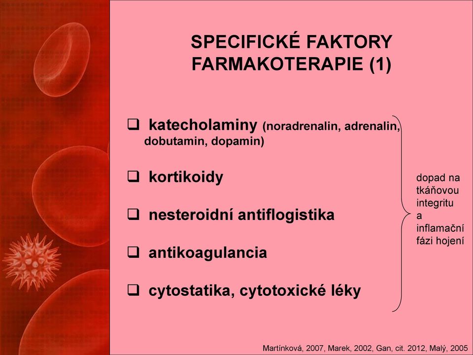 antikoagulancia dopad na tkáňovou integritu a inflamační fázi hojení