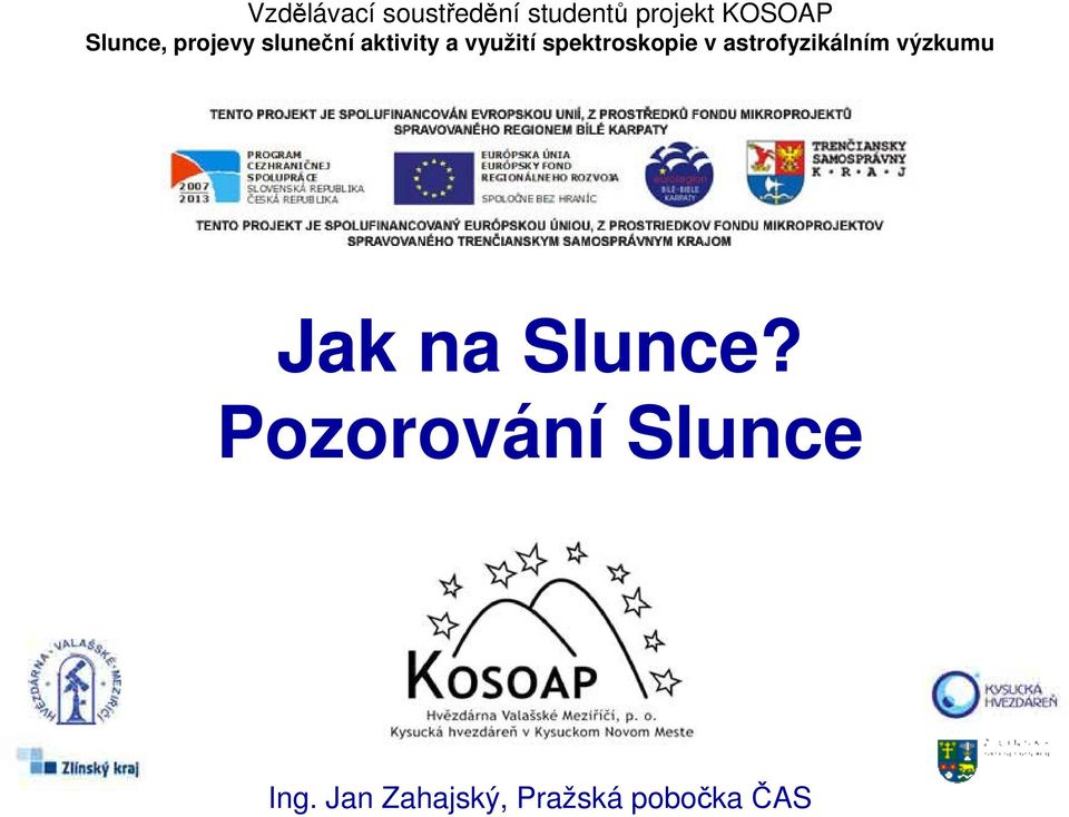 využití spektroskopie v astrofyzikálním