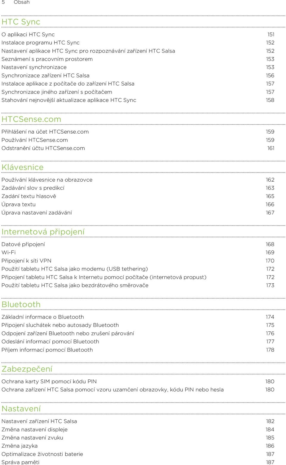 HTC Sync 158 HTCSense.com Přihlášení na účet HTCSense.com 159 Používání HTCSense.com 159 Odstranění účtu HTCSense.