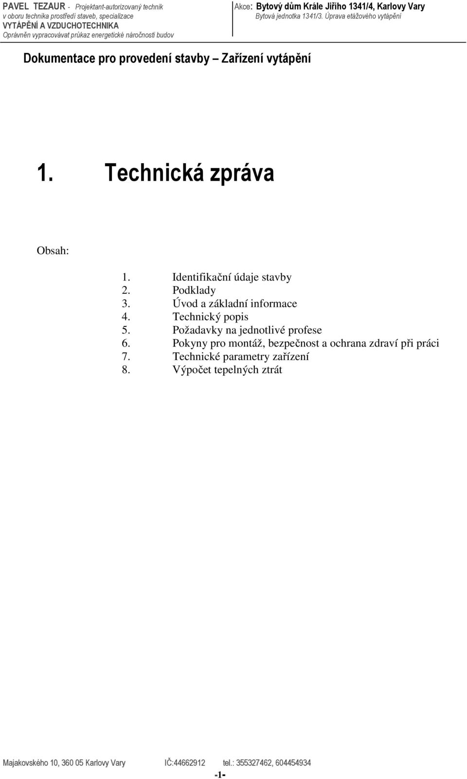 Technický popis 5. Požadavky na jednotlivé profese 6.