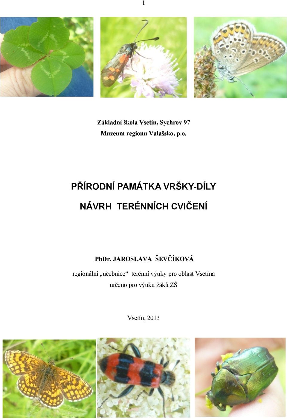 p.o. PŘÍRODNÍ PAMÁTKA VRŠKYDÍLY NÁVRH TERÉNNÍCH CVIČENÍ