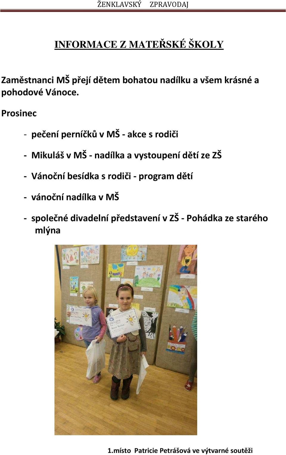 Prosinec - pečení perníčků v MŠ - akce s rodiči - Mikuláš v MŠ - nadílka a vystoupení dětí ze