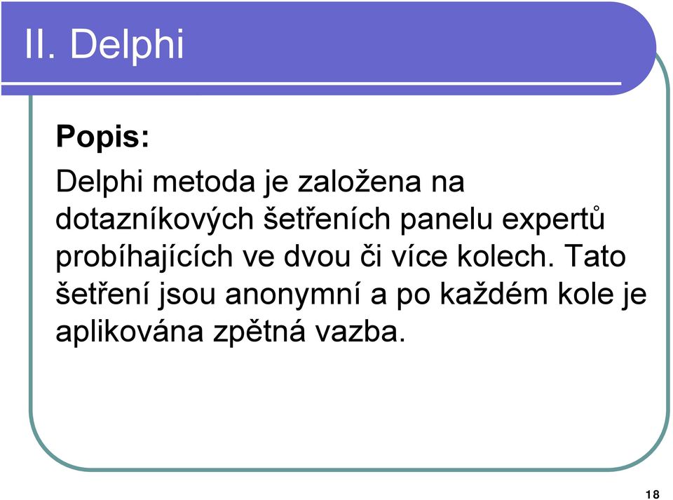 probíhajících ve dvou či více kolech.