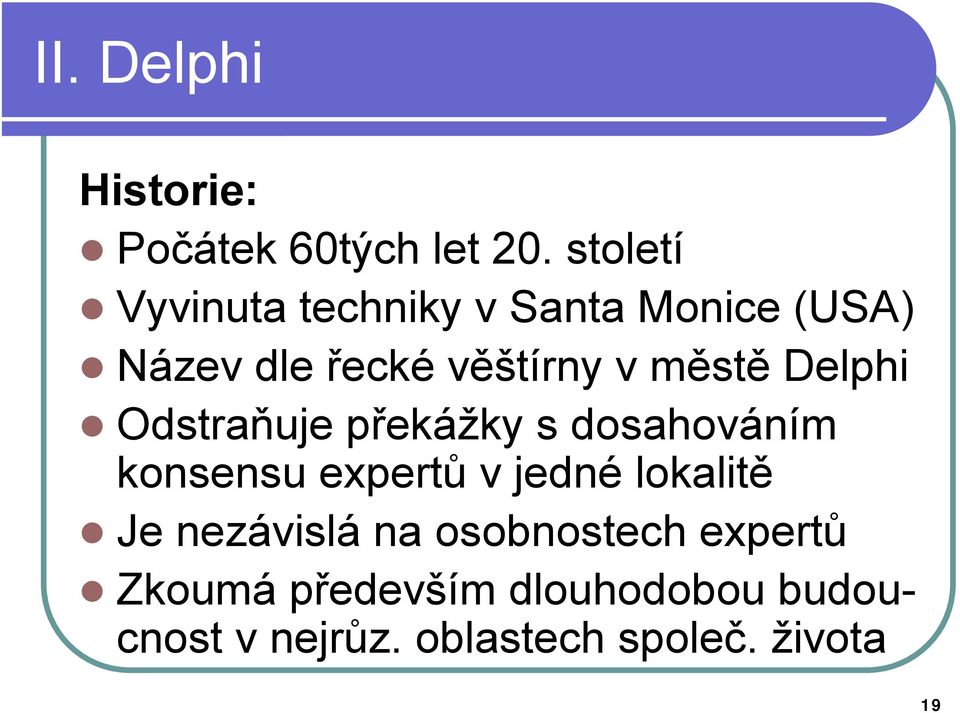 městě Delphi Odstraňuje překážky s dosahováním konsensu expertů v jedné