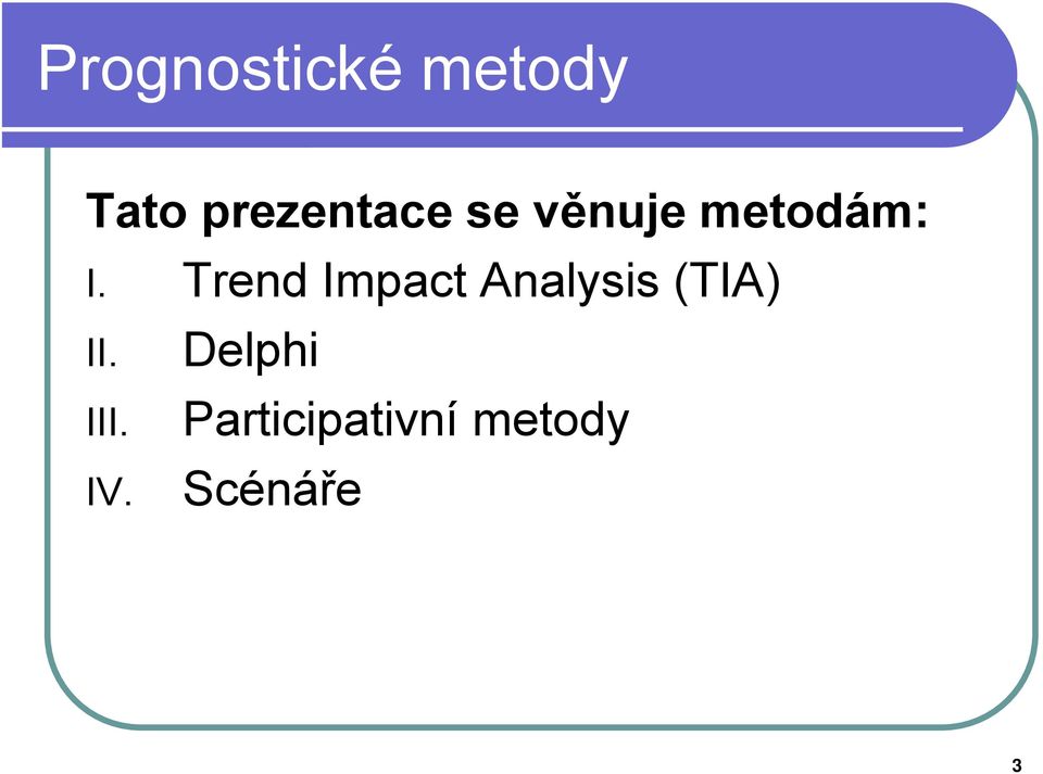 Trend Impact Analysis (TIA) II.