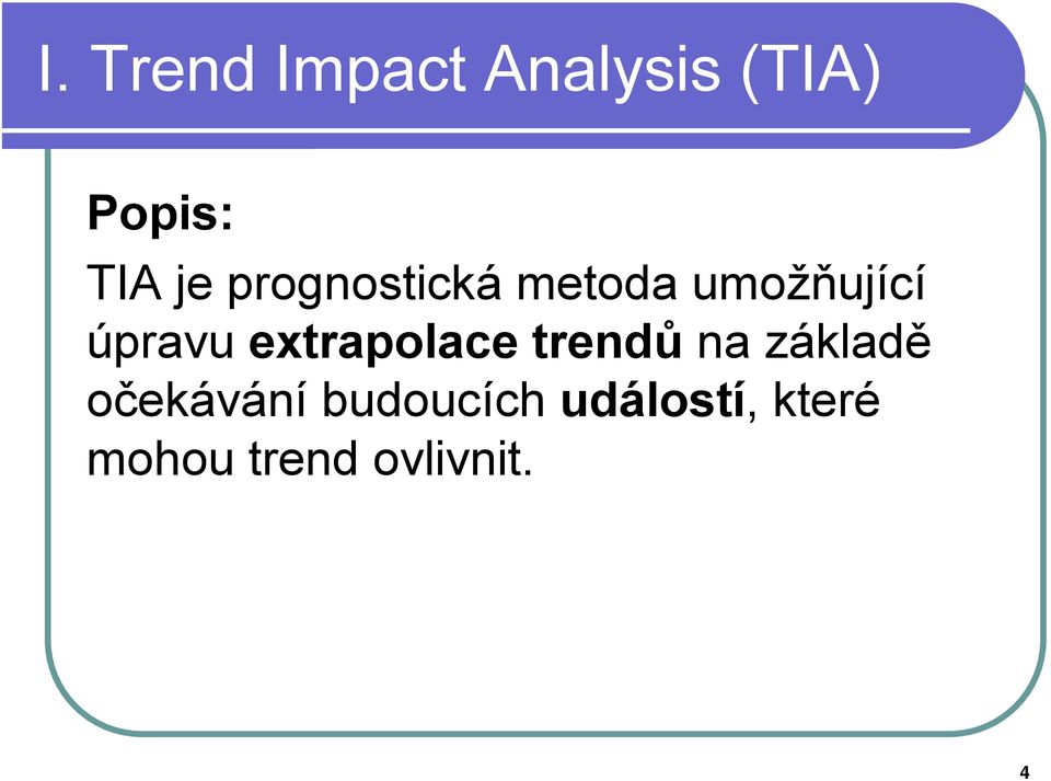 extrapolace trendů na základě očekávání