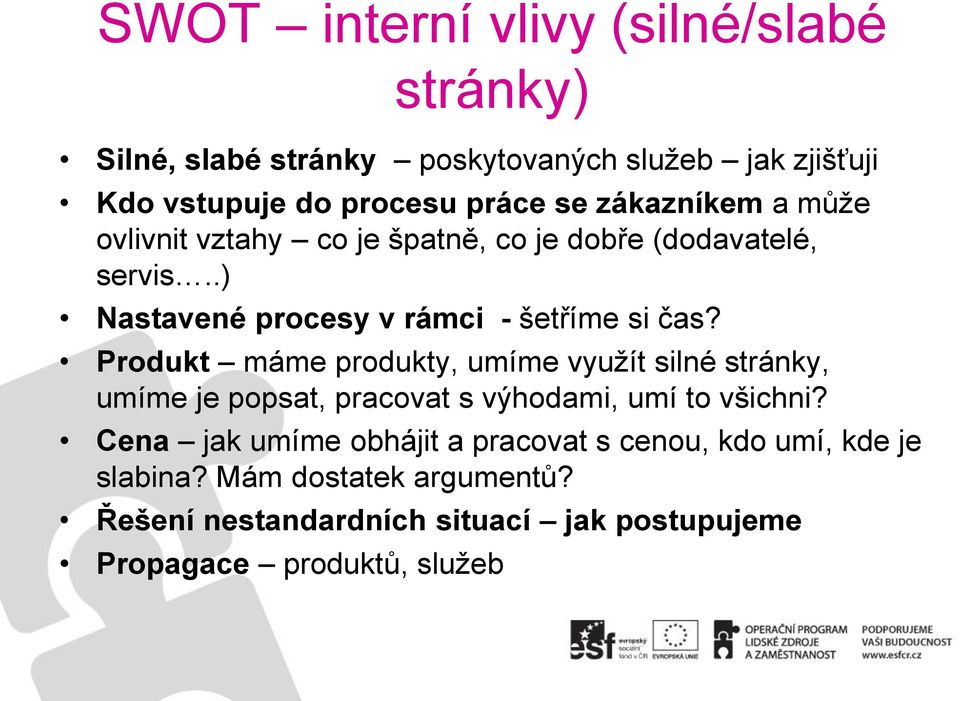 Produkt máme produkty, umíme využít silné stránky, umíme je popsat, pracovat s výhodami, umí to všichni?