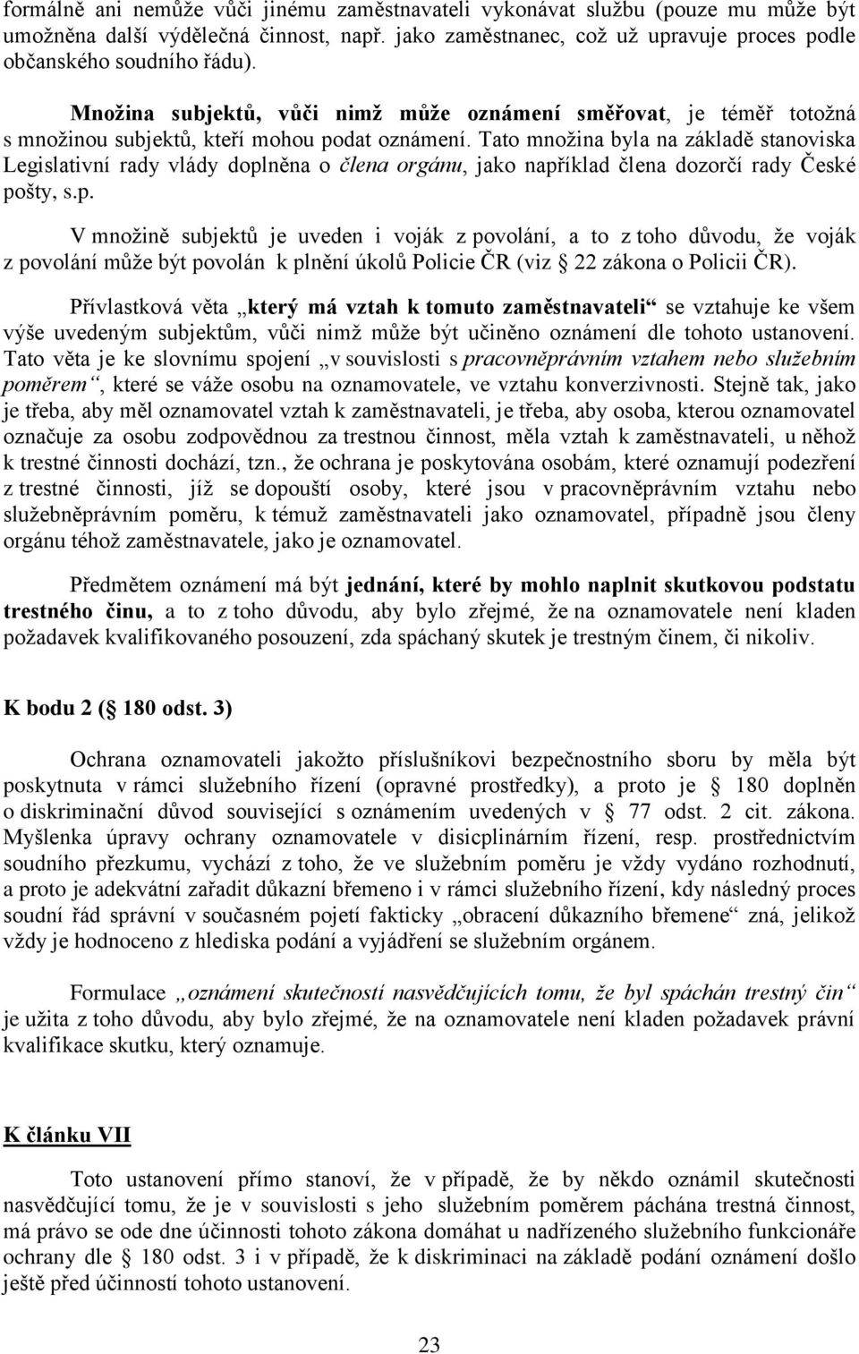Tato množina byla na základě stanoviska Legislativní rady vlády dopl