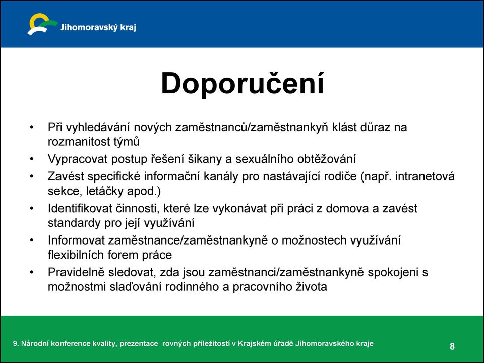 ) Identifikovat činnosti, které lze vykonávat při práci z domova a zavést standardy pro její využívání Informovat