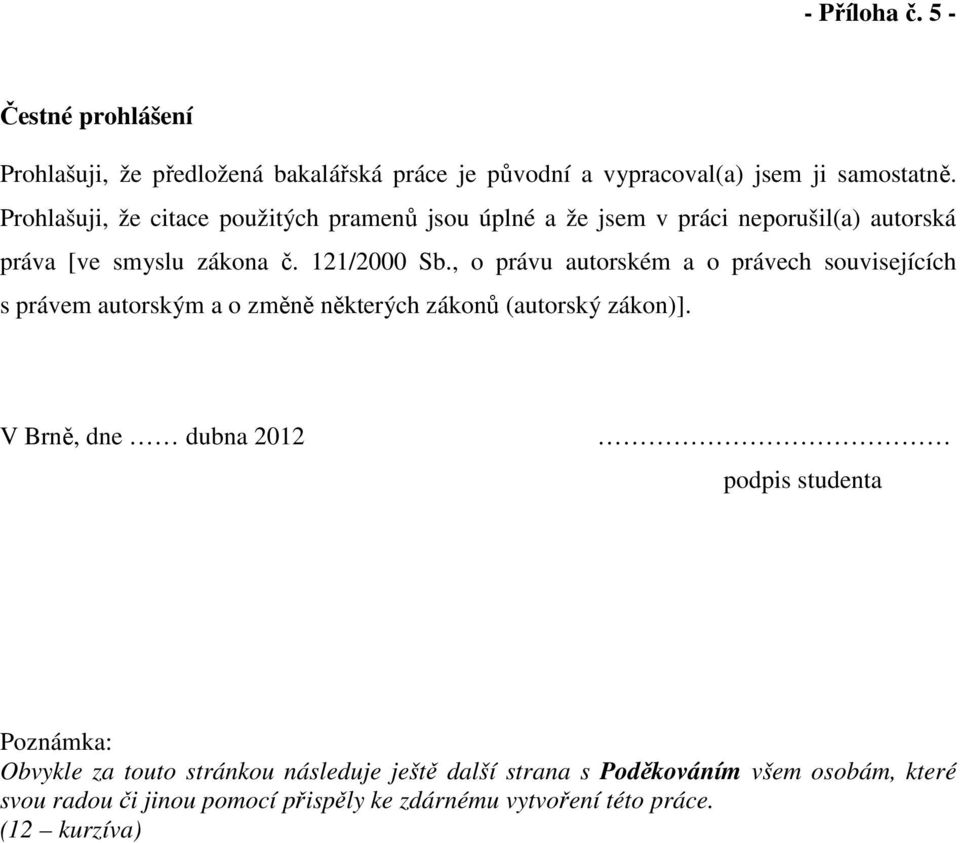 , o právu autorském a o právech souvisejících s právem autorským a o změně některých zákonů (autorský zákon)].