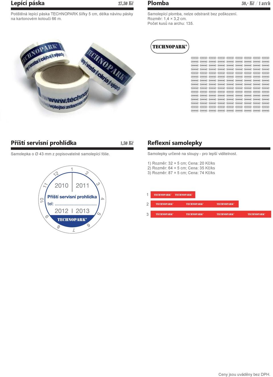 Příští servisní prohlídka Samolepka o Ø 43 mm z popisovatelné samolepící fólie.