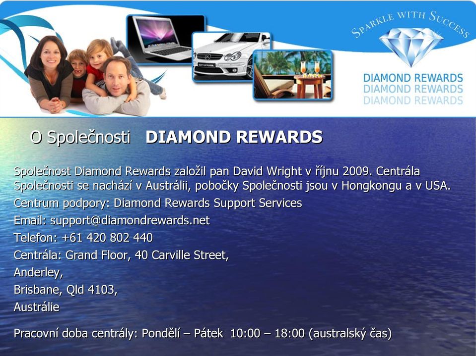 Centrum podpory: Diamond Rewards Support Services Email: support@diamondrewards.