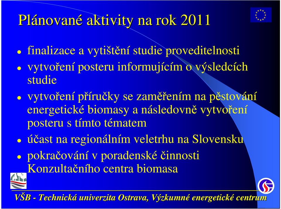 pěstování energetické biomasy a následovně vytvoření posteru s tímto tématem účast na