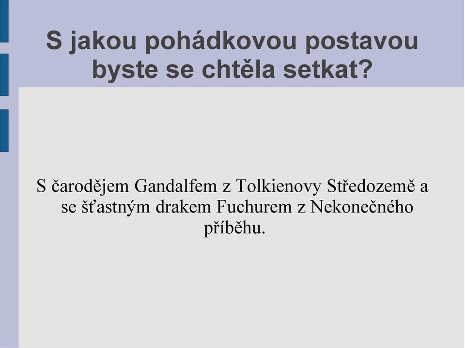 S čarodějem Gandalfem z Tolkienovy