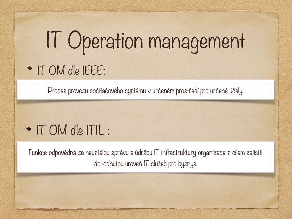 IT OM dle ITIL : Funkce odpovědná za neustálou správu a údržbu IT