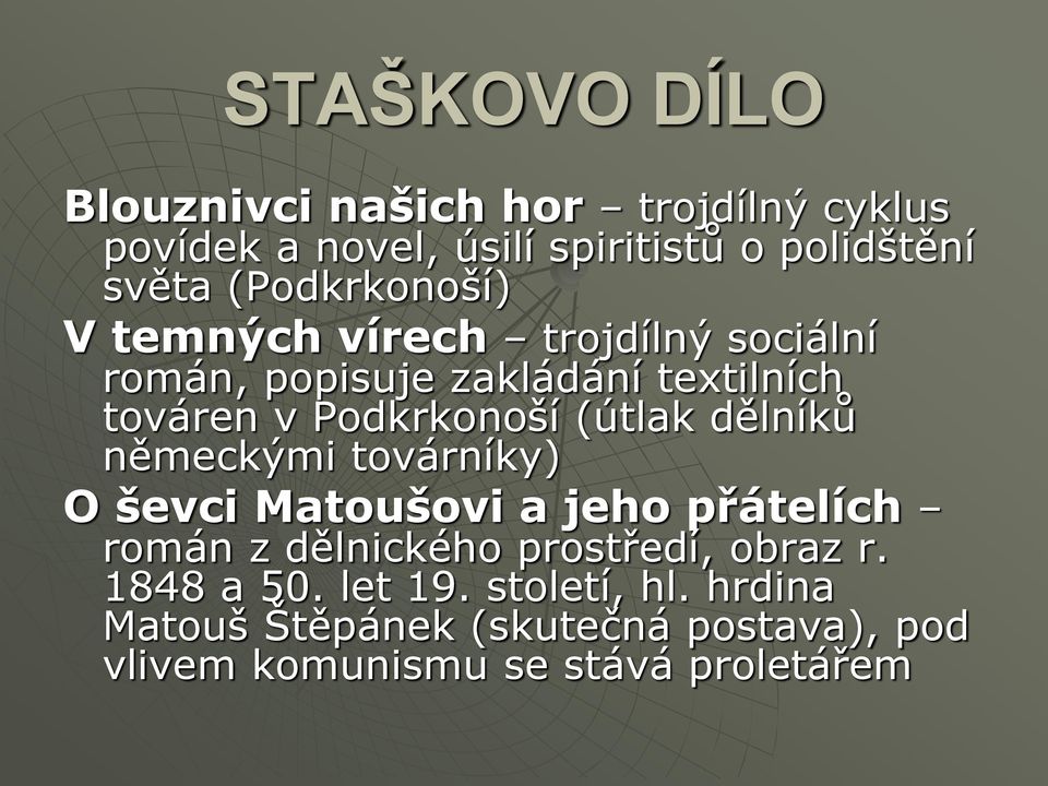 (útlak dělníků německými továrníky) O ševci Matoušovi a jeho přátelích román z dělnického prostředí, obraz r.