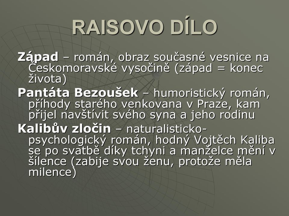 navštívit svého syna a jeho rodinu Kalibův zločin naturalistickopsychologický román, hodný