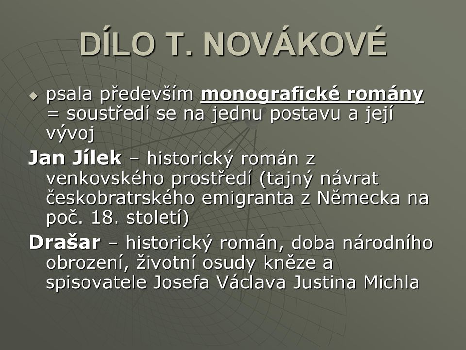 vývoj Jan Jílek historický román z venkovského prostředí (tajný návrat