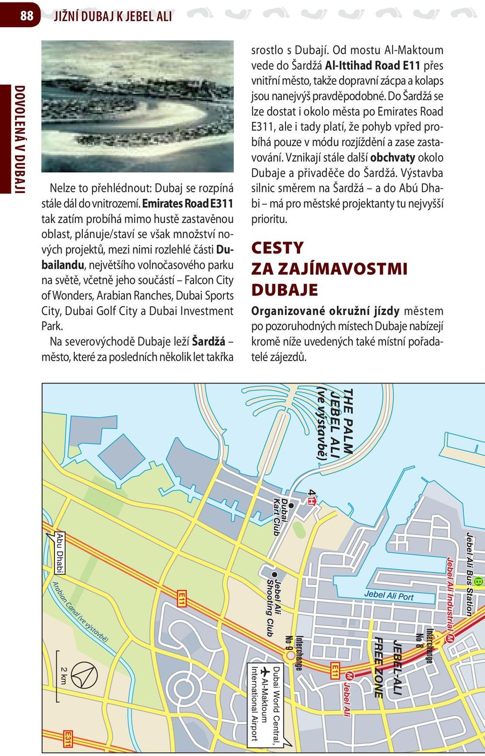jeho součástí Falcon City of Wonders, Arabian Ranches, Dubai Sports City, Dubai Golf City a Dubai Investment Park.