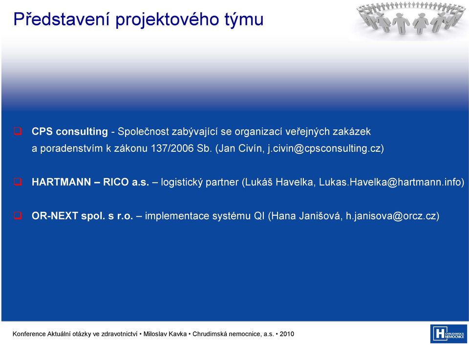 civin@cpsconsulting.cz) HARTMANN RICO a.s. logistický partner (Lukáš Havelka, Lukas.