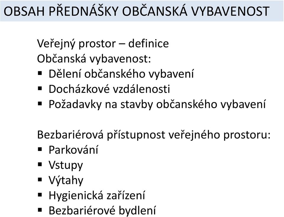 Požadavky na stavby občanského vybavení Bezbariérová přístupnost