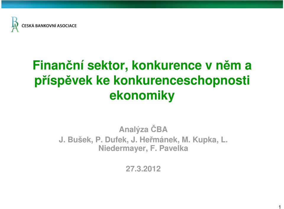 ekonomiky Analýza ČBA J. Bušek, P.