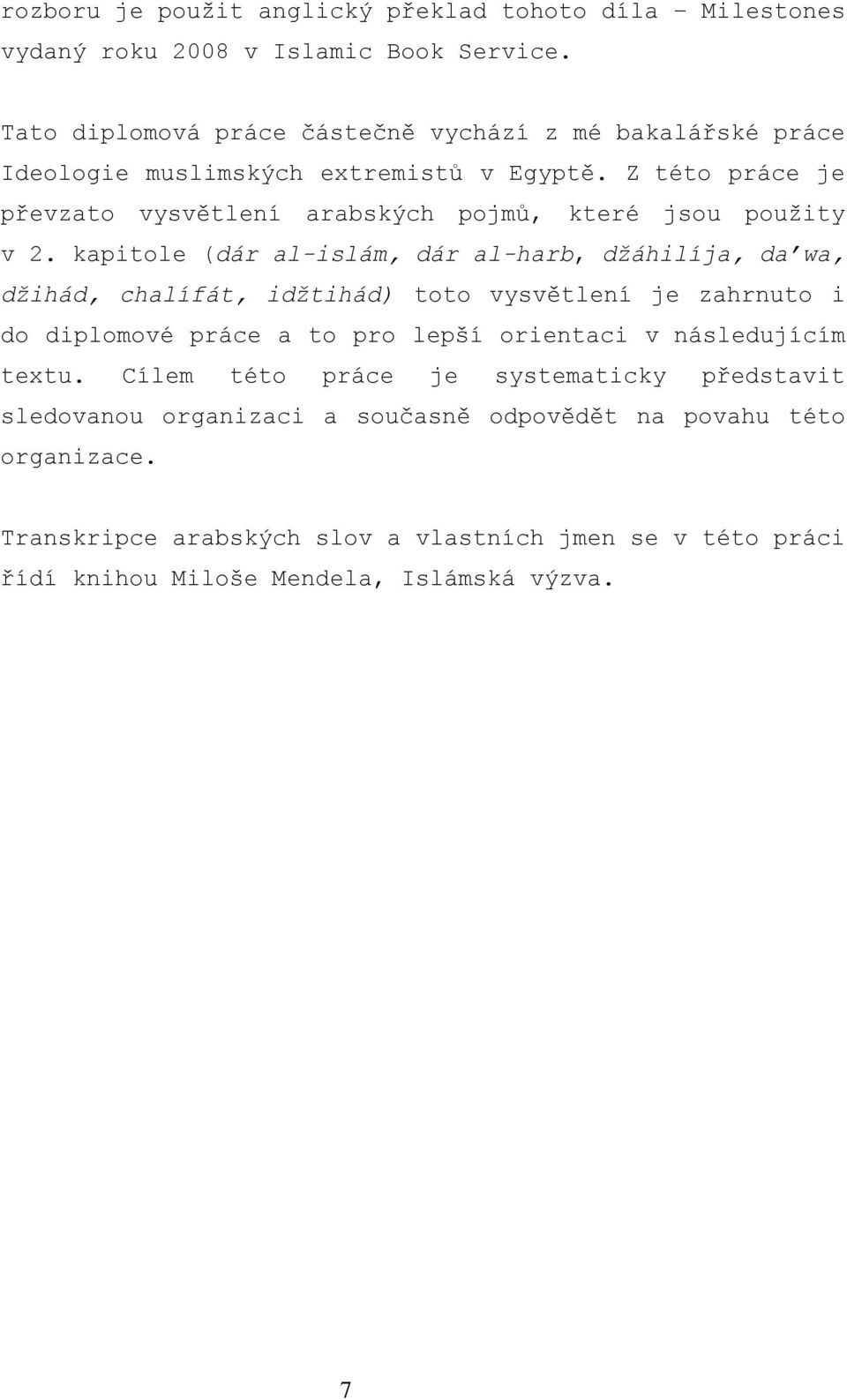 Z této práce je převzato vysvětlení arabských pojmů, které jsou použity v 2.