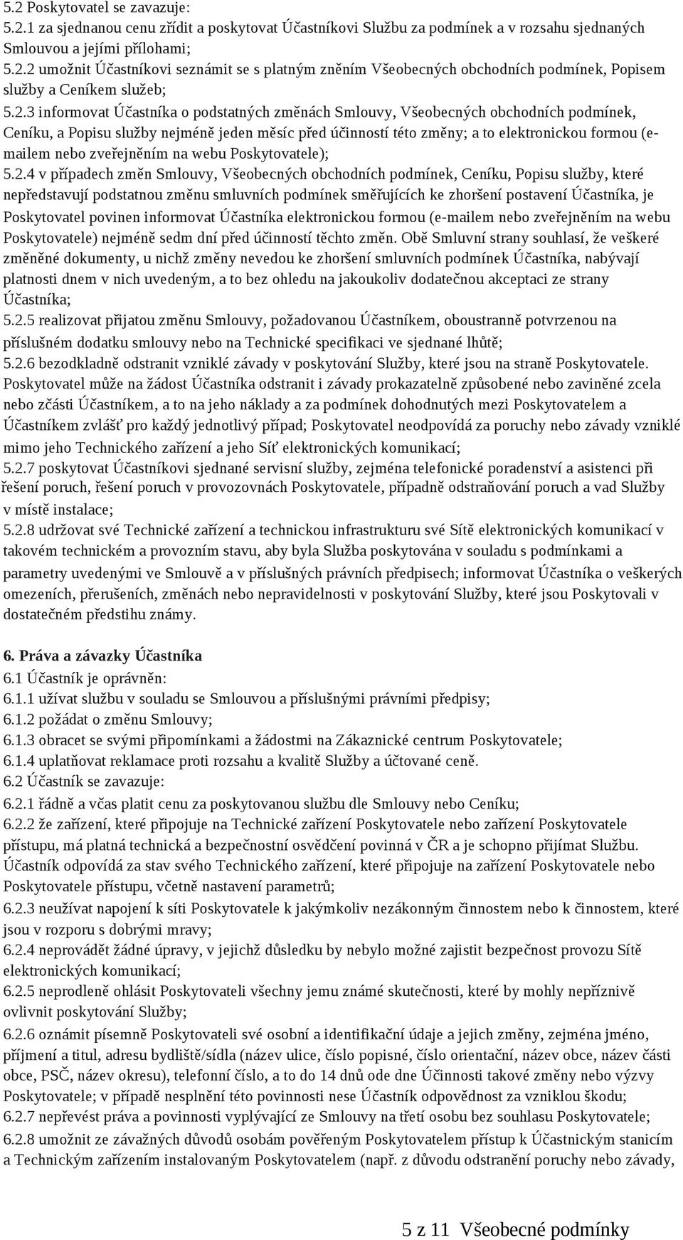 zveřejněním na webu Poskytovatele); 5.2.