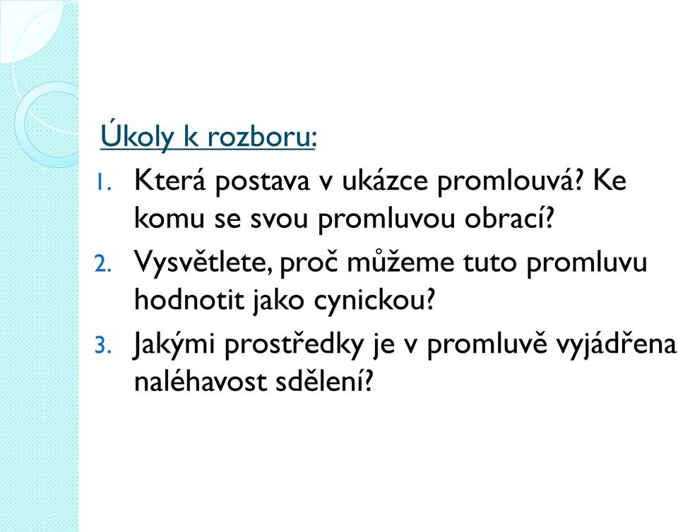 Vysvětlete, proč můžeme tuto promluvu hodnotit jako