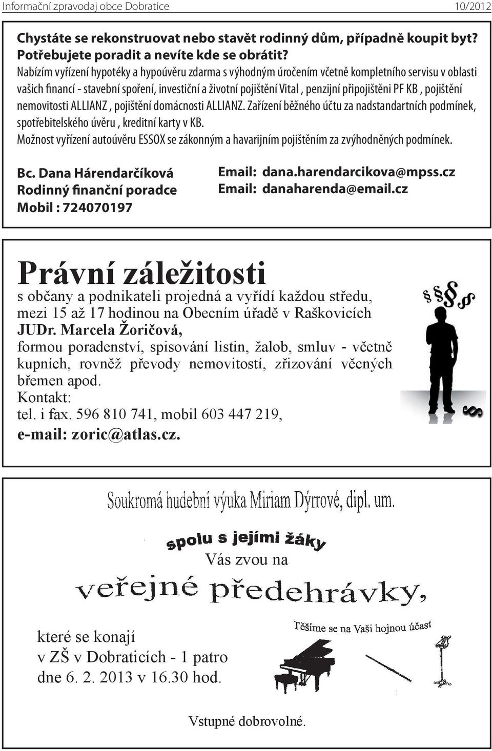 KB, pojištění nemovitosti ALLIANZ, pojištění domácnosti ALLIANZ. Zařízení běžného účtu za nadstandartních podmínek, spotřebitelského úvěru, kreditní karty v KB.
