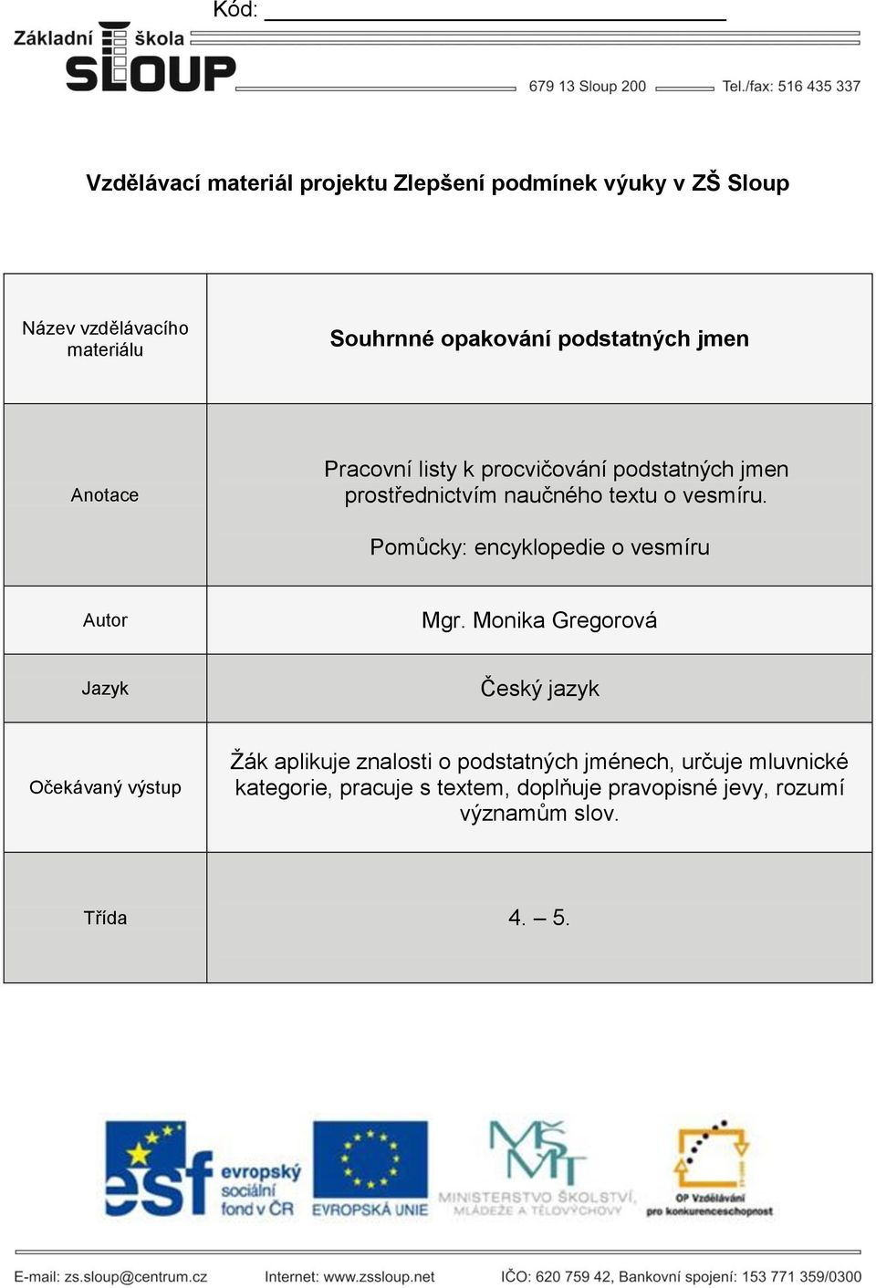 Pomůcky: encyklopedie o vesmíru Autor Mgr.