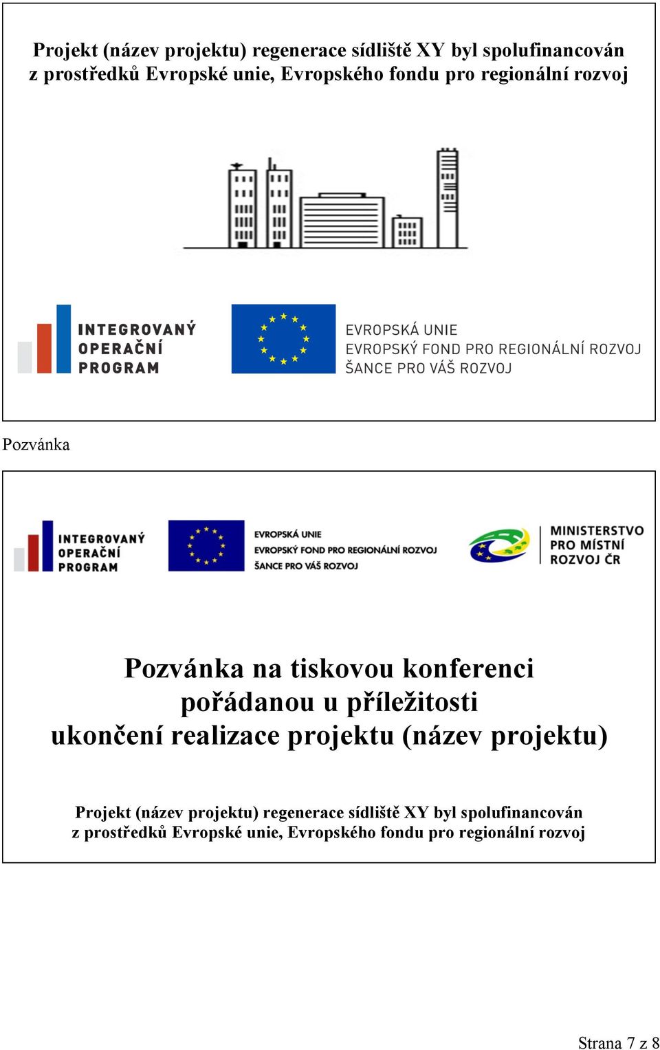 příležitosti ukončení realizace projektu (název projektu)  Evropského fondu pro regionální rozvoj
