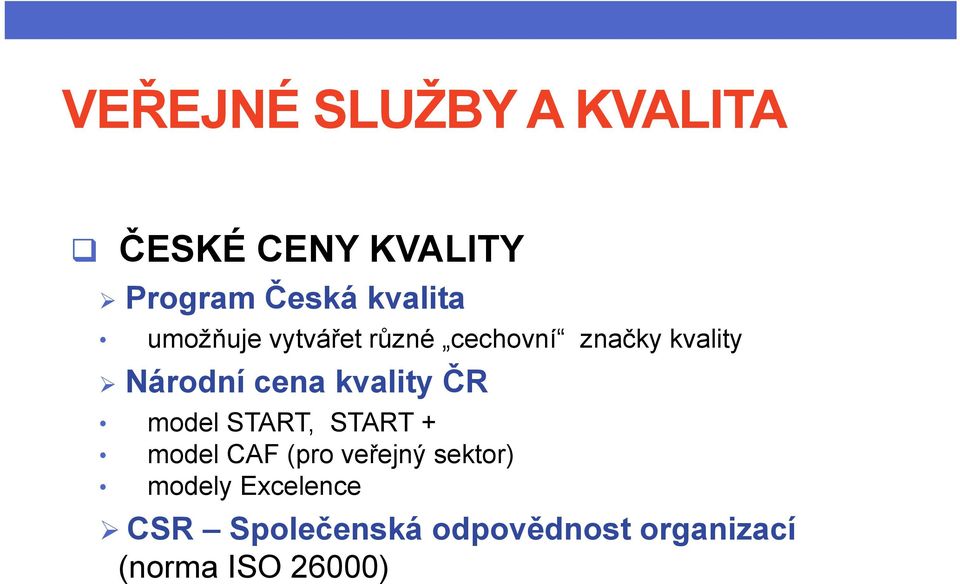 kvality ČR model START, START + model CAF (pro veřejný sektor)