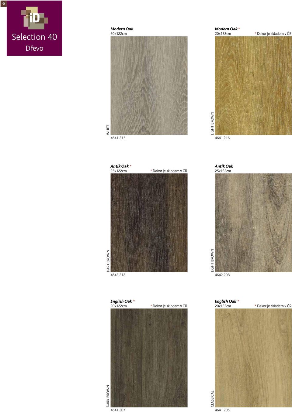 Dark brown 4642 212 Light brown 4642 208 English Oak