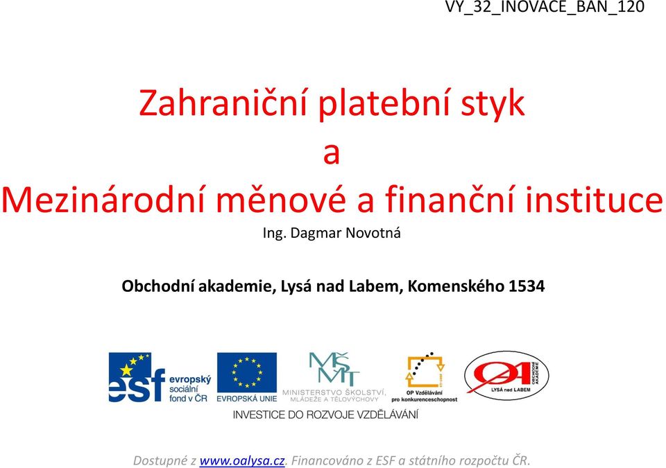 Dagmar Novotná Obchodní akademie, Lysá nad Labem,