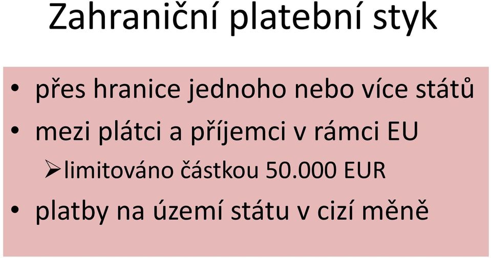 příjemci v rámci EU limitováno částkou