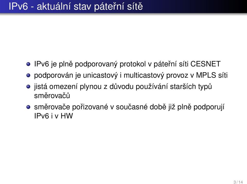 provoz v MPLS síti jistá omezení plynou z důvodu používání starších